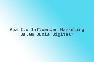 Apa_Itu_Influencer_Marketing_dalam_Dunia_Digital