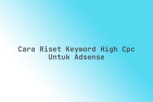 Cara_Riset_Keyword_High_CPC_untuk_AdSense