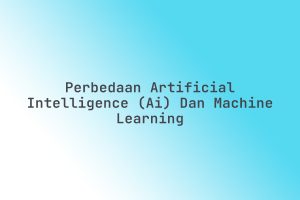 Perbedaan_Artificial_Intelligence_AI_dan_Machine_Learning
