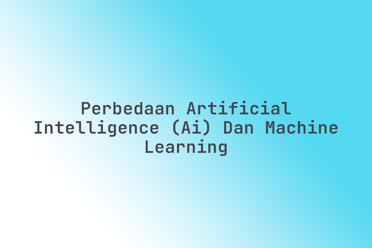Perbedaan_Artificial_Intelligence_AI_dan_Machine_Learning