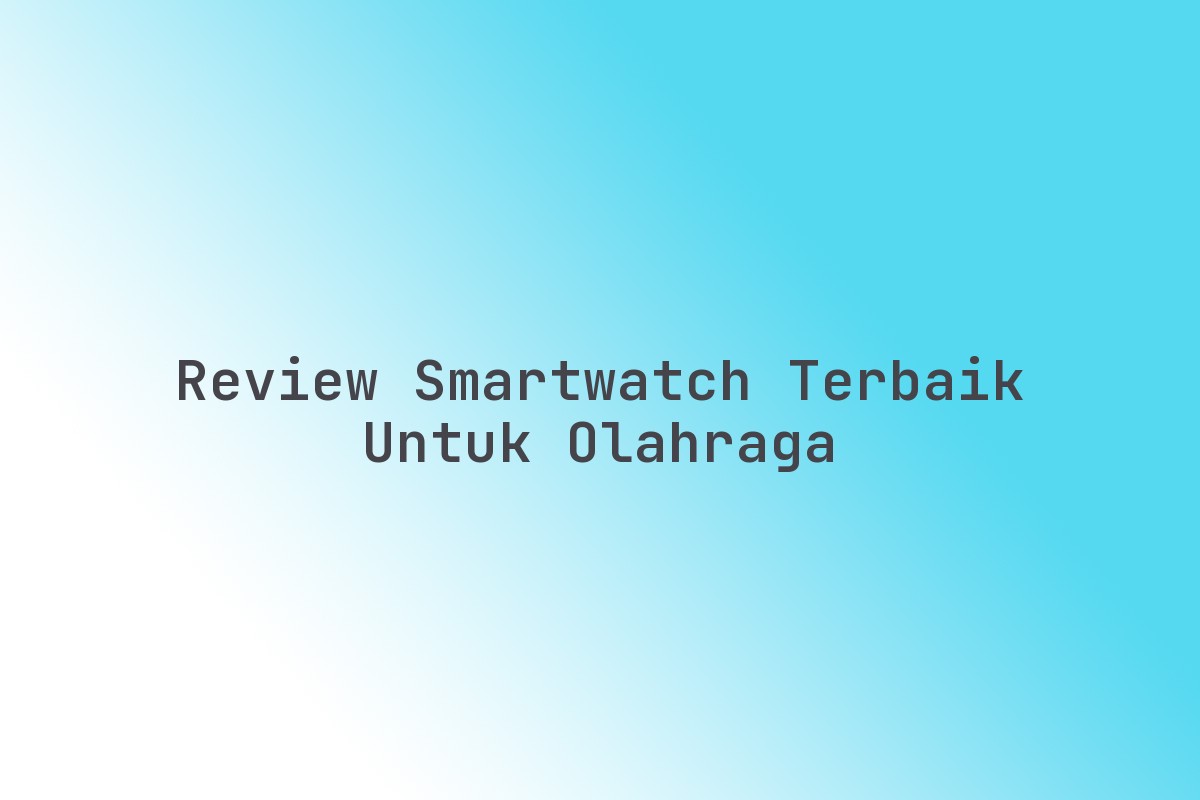 Review_Smartwatch_Terbaik_untuk_Olahraga