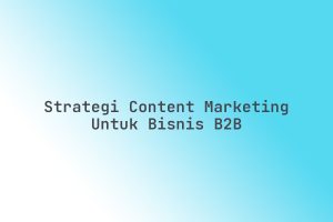 Strategi_Content_Marketing_untuk_Bisnis_B2B