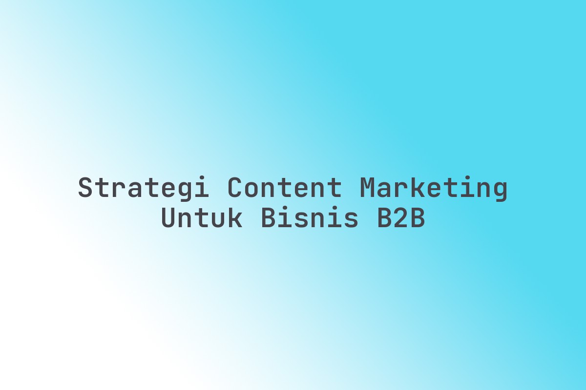 Strategi_Content_Marketing_untuk_Bisnis_B2B